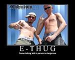 Click image for larger version

Name:	e-thug.jpg
Views:	44
Size:	31.0 KB
ID:	210551