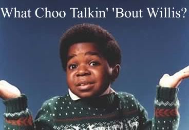 Name:  what-choo-talkin-bout-willis.jpg
Views: 3
Size:  16.0 KB